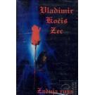 VLADIMIR KOCIS ZEC - Zadnja ruza (MC) VLADIMIR KOCIS ZEC - Zadnja ruza (MC)
